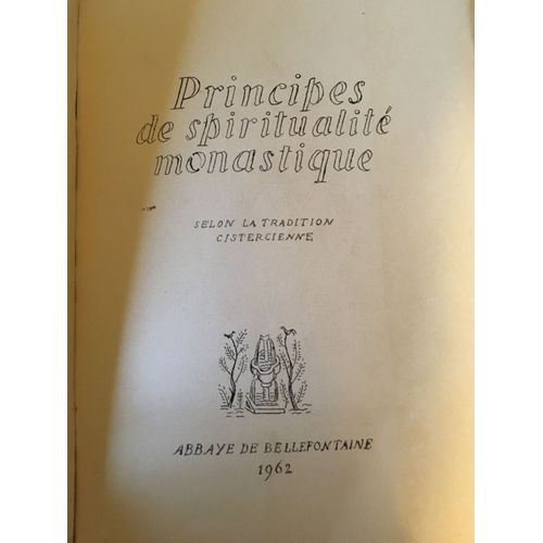 Principes De Spiritualité Monastique Selon La Tradition Cistercienne