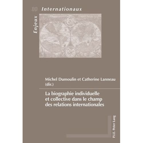 La Biographie Individuelle Et Collective Dans Le Champ Des Relations Internationales