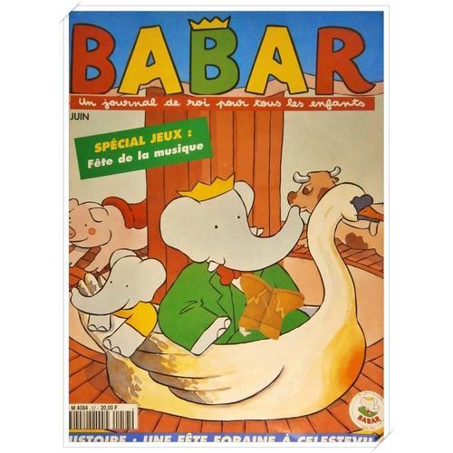 Babar Un Journal De Roi Pour Tous Les Enfants N°57 : Une Fête Foraine À Célesteville - Juin 1996