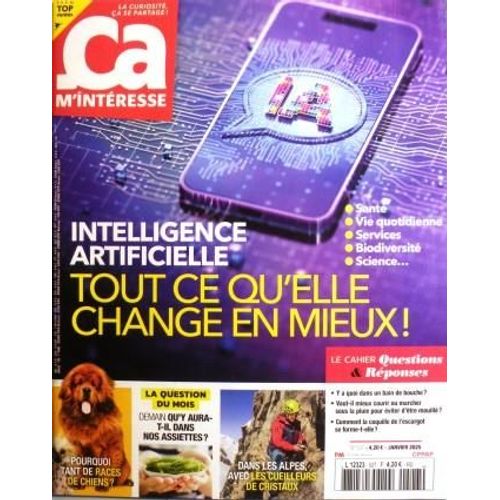 Revue: Ça M'intéresse N° 527 (Janvier 2025) - L'intelligence Artificielle, Tout Ce Qu'elle Change En Mieux..