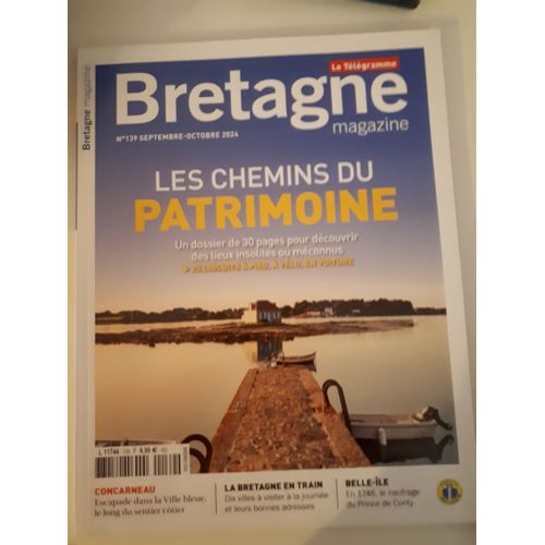 Bretagne Magazine 139. Les Chemins Du Patrimoine. Concarneau, La Bretagne En Train, Belle-Île....