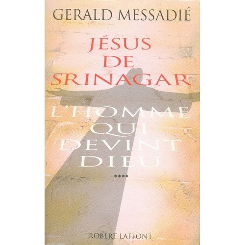 L'homme Qui Devint Dieu Tome 4 - Jésus De Srinagar