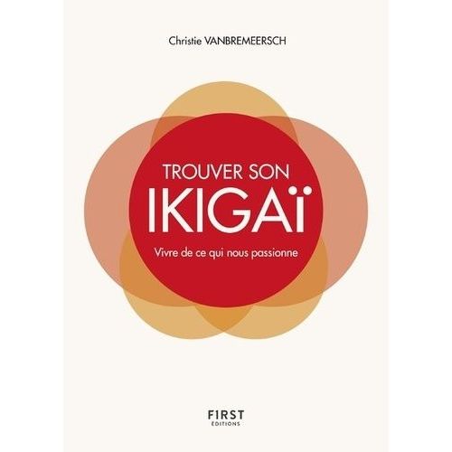 Trouver Son Ikigaï - Vivre De Ce Qui Nous Passionne