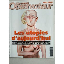 Revue Le Nouvel Observateur Hs Les Utopies D'aujourd'hui