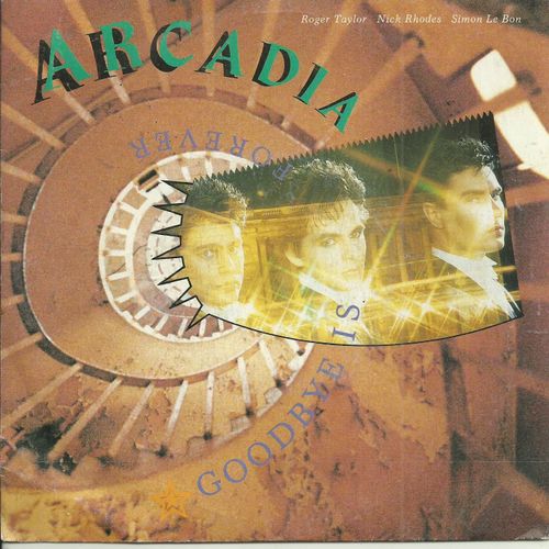 Arcadia : Goodbye Is Forever (Taylor - Rhodes - Le Bon) 4'11 / Missing (Rhodes - Le Bon) 3'40