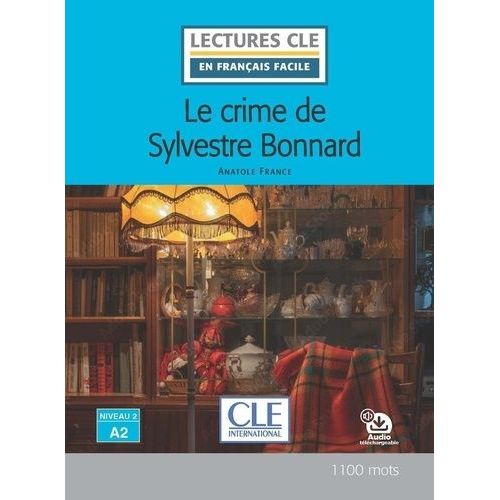 Le Crime De Sylvestre Bonnard - Niveau 2-A2