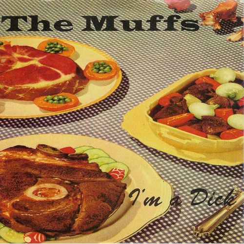 The Muffs "I'm A Dick" (45t)
