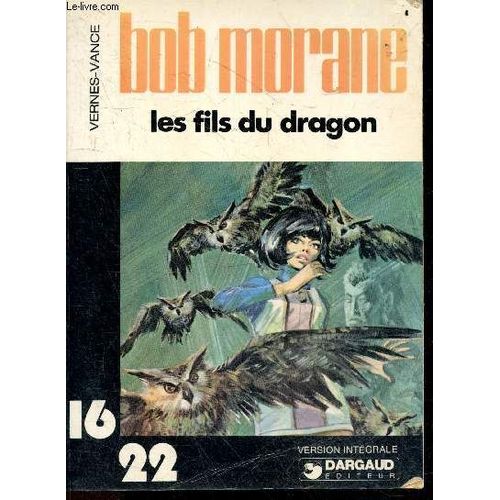 Une Aventure De Bob Morane : Les Fils Du Dragon - Collection Dargaud 16/22, N°30