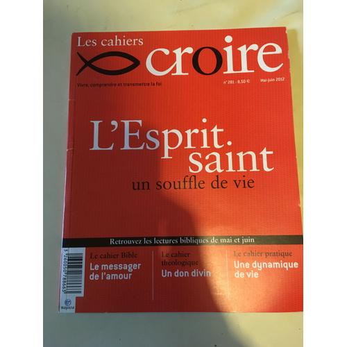 Les Cahiers Croire 281 L'esprit Saint Un Souffle De Vie Juin 2012