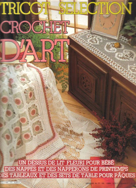 Tricot Selection Crochet D Art N 77 Un Dessus De Lit Fleuri Pour Bebe Des Nappes Et Napperons De Printemps Tableaux Et Sets De Table Pour Paques Rakuten