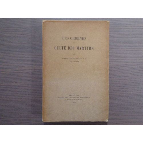 Les Origines Du Culte Des Martyrs.