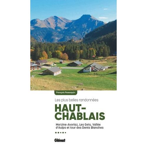 Haut-Chablais - Morzine, Avoriaz, Les Gets, Vallée D'aulps Et Tour Des Dents Blanches