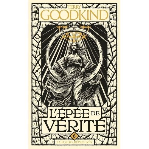 L'epée De Vérité - Tome 6 - La Foi Des Réprouvés