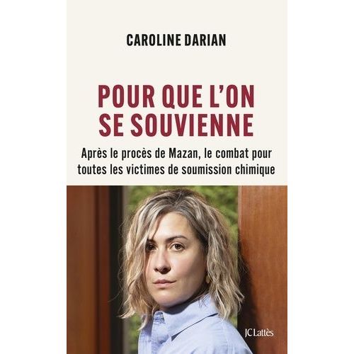 Pour Que L'on Se Souvienne - Après Le Procès De Mazan, Le Combat Pour Toutes Les Victimes De Soumission Chimique