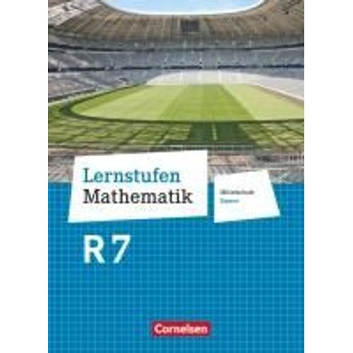 Lernstufen Mathematik 7. Jahrgangsstufe - Mittelschule Bayern. Für R-Klassen - Schülerbuch