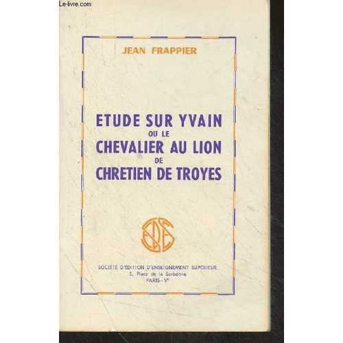 Etude Sur Yvain Ou Le Chevalier Au Lion De Chrétien De Troyes
