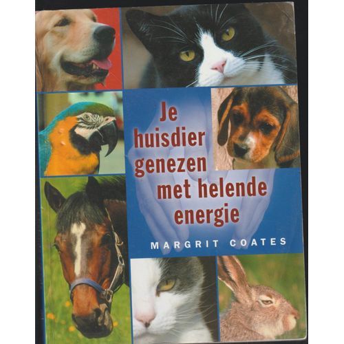 Je Huisdier Genezen Met Helende Energie De Margrit Coates