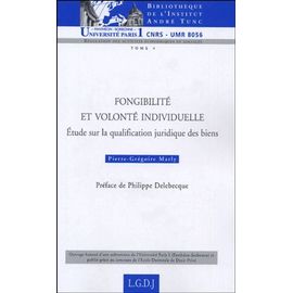 Fongibilité Et Volonté Individuelle - Etude Sur La Qualification Juridique Des Biens