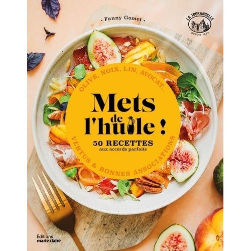 Mets De L'huile ! - 50 Recettes Aux Accords Parfaits