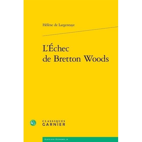 L'échec De Bretton Woods