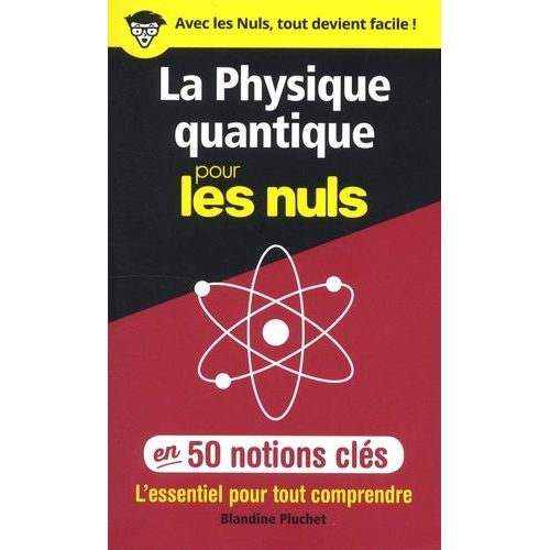 La Physique Quantique Pour Les Nuls En 50 Notions Clés
