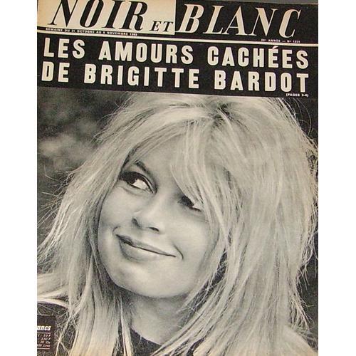 Noir Et Blanc  N° 1231 : Les Amours Cachées De Brigitte Bardot
