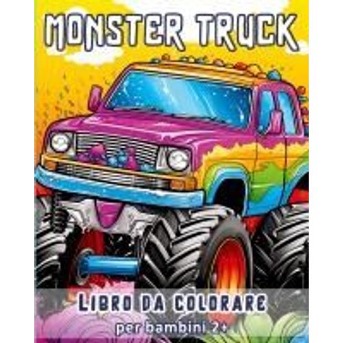 Monster Truck - Libro Da Colorare Per Bambini 2+