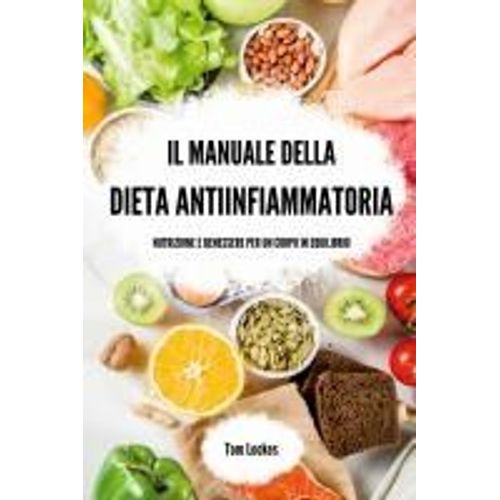 Il Manuale Della Dieta Antiinfiammatoria