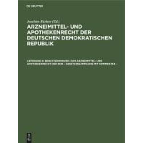 Benutzerhinweis Zum Arzneimittel- Und Apothekenrecht Der Ddr - Gesetzessammlung Mit Kommentar -