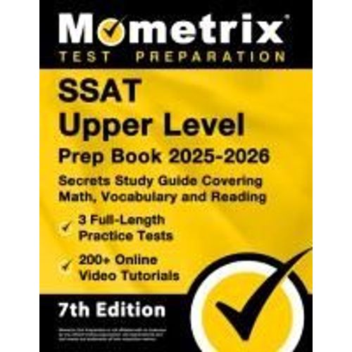 Ssat Upper Level Prep Book 2025-2026 - 3 Full-Length Practice Tests, 200+ Online Video Tutorials, Secrets Study Guide Covering Math, Vocabulary And Reading
