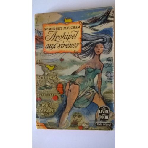 L'archipel Aux Sirènes De William-Somerset Maugham, Le Livre De Poche, 1966, 240 Pages.