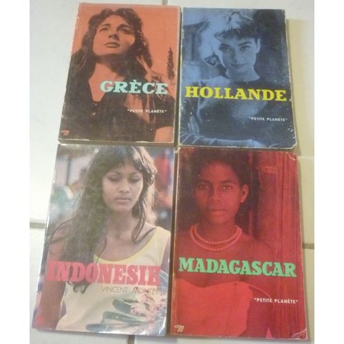 Petite Planète : Grèce (Mimica Cranakii) + Hollande (Bernard Pingaud) + Madagascar (Solange Thierry) + Indonésie (Vincent Monteil) , Livres Poche De Voyage Et De Culture Avec De Nombreuses Photos