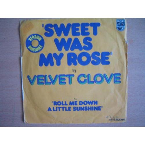 Sweet Was My Rose / Roll Me Down A Little Sunshine