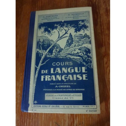 Cours De Langue Française, Publié Sous La Direction De A. Cherel - Classe Du Certificat D'études, Classe De 7éme