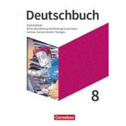 Deutschbuch Gymnasium 8. Schuljahr - Berlin, Brandenburg, Mecklenburg-Vorpommern, Sachsen, Sachsen-Anhalt Und Thüringen - Schülerbuch