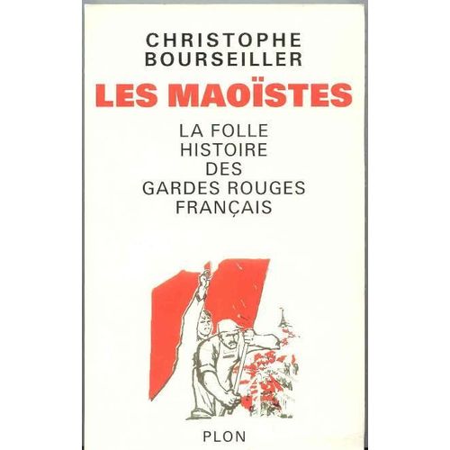 Les Maoïstes - La Folle Histoire Des Gardes Rouges Français
