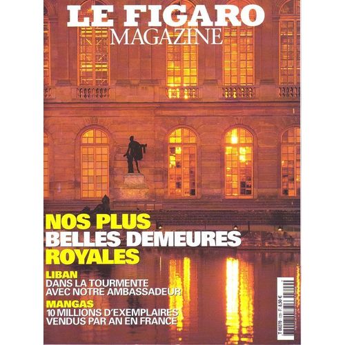 Le  Figaro Magazine  N° 19280 : Nos Plus Belles Demeures Royales