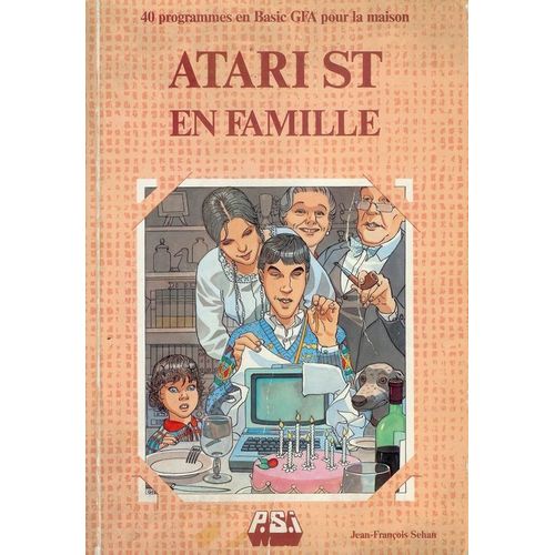 Atari St En Famille - 40 Programmes En Basic Gfa Pour La Maison