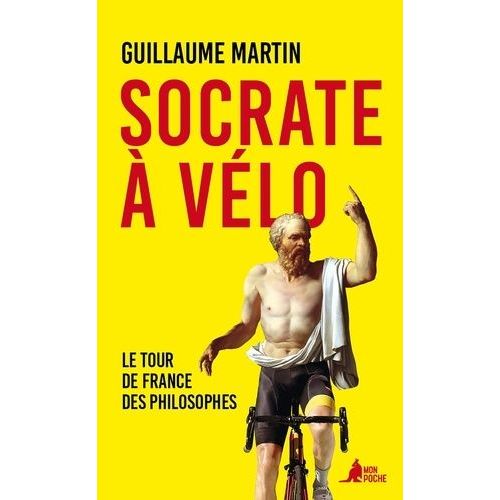 Socrate À Vélo - Le Tour De France Des Philosophes