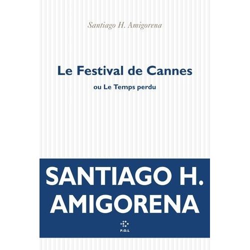 Le Festival De Cannes Ou Le Temps Perdu