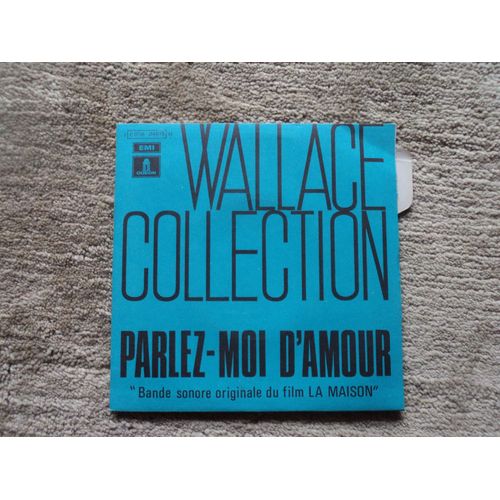 45t Wallace Collection " Bof "La Maison " Parlez Moi D'amour /Stop Teasing Me