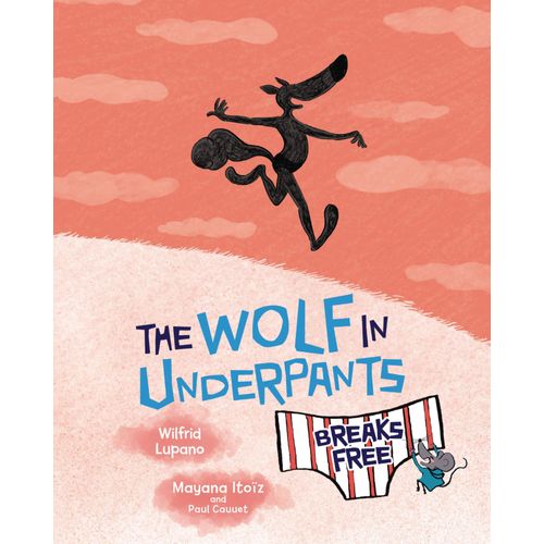 The Wolf In Underpants Breaks Free