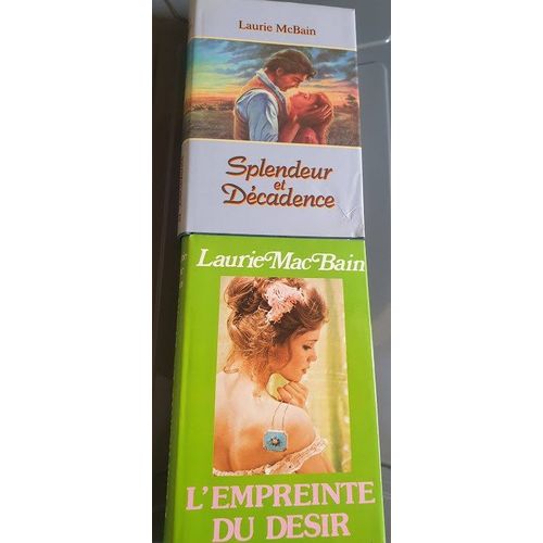 Lot De 2 Livres De Laurie Mac Bain - L'empreinte Du Désir Et Spendeur Et Décadence