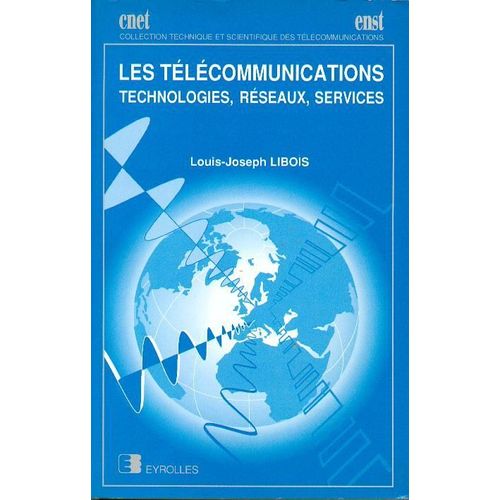 Les Télécommunications - Technologies, Réseaux, Services