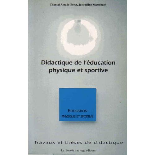 Didactique De L'éducation Physique Et Sportive - Questions Théoriques Et Méthodologiques