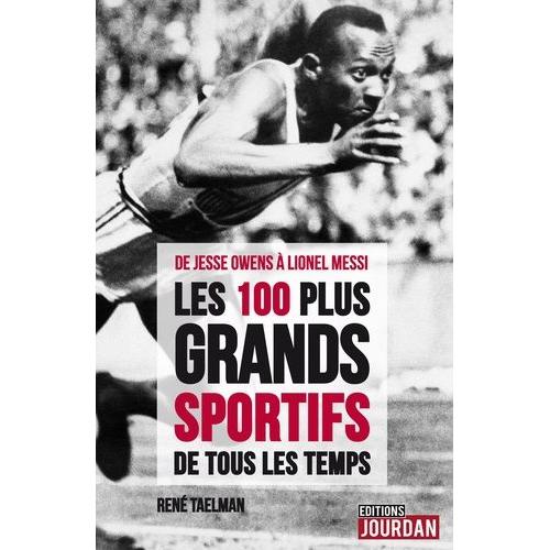Les 100 Plus Grands Sportifs De Tous Les Temps - De Jesse Owens À Lionel Messi