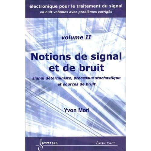 Notions De Signal Et De Bruit - Signal Déterministe, Processus Stochastique Et Sources De Bruit