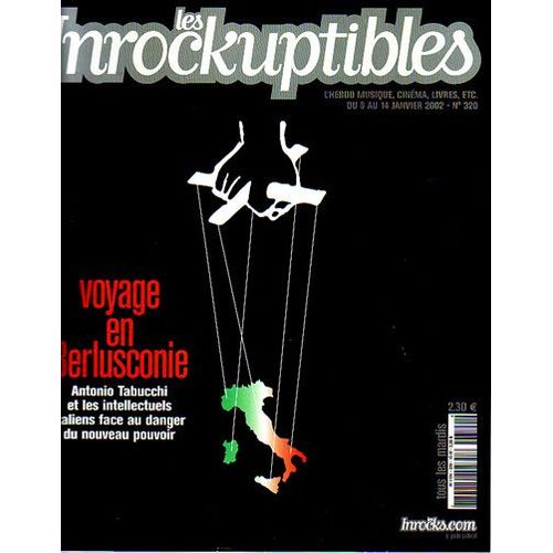 Les Inrockuptibles  N° 320 : Voyage En Berlusconie  A. Tabucchi & Des Écrivains, Intellectuels Nous Écrivent/ La Rumeur / Daniel Koehl / Lucretia Martel / Arne Sierens / Gillian Welch/ Zenzile