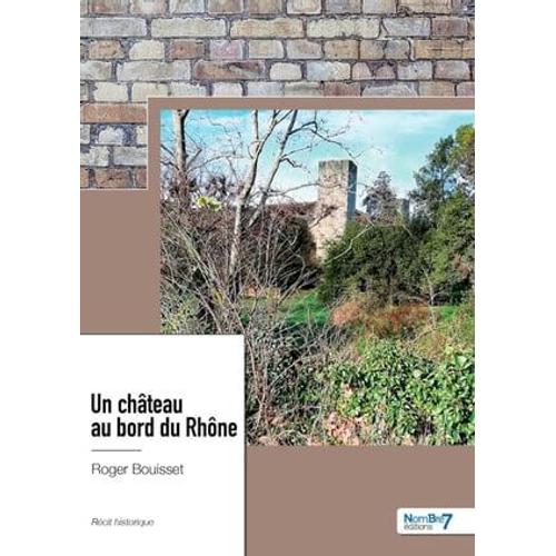 Un Château Au Bord Du Rhône