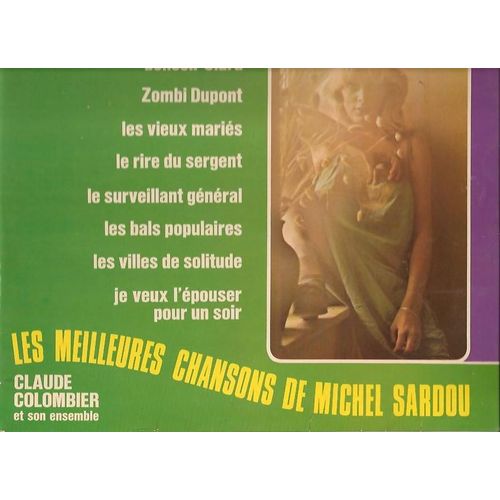 33tours Je Veux L'pouser Pour Un Soir Les Bals Populaires La Marche En Avant Bonsoir Clara Le Cur Le Rire Du Sergent La Maladie D'amour Le Surveillant Gnral Les Villes De Solitude Zombi Dupont... - Les Meilleures Chansons De Michel Sardou Par Claude Colombier / Un Enfant Les Vieux Maris